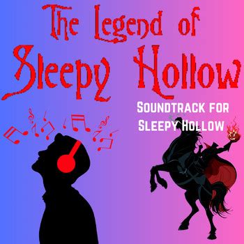 The Legend of Sleepy Hollow - Soundtrack for Sleepy Hollow | TPT