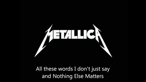 Metallica - "Nothing Else Matters" Lyrics (HD) - YouTube