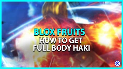 Blox Fruits Full Body Haki: How To Get & Upgrade (Guide)