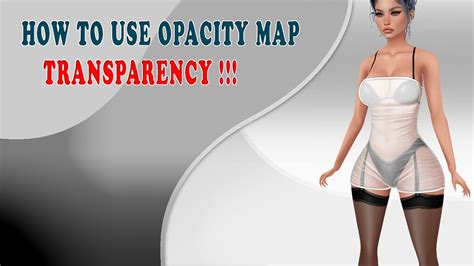 IMVU TUTORIAL - HOW TO USE OPACITY MAP - TRANSPARENCY - YouTube