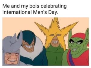 20 International Men’s Day Memes For The Men In Your Life