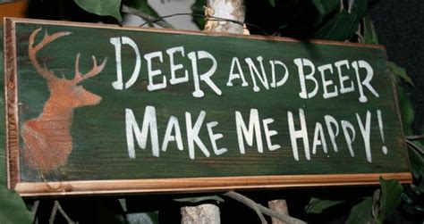 Funny Hunting Sign Deer and Beer Make Me Happy by NaturesGlow