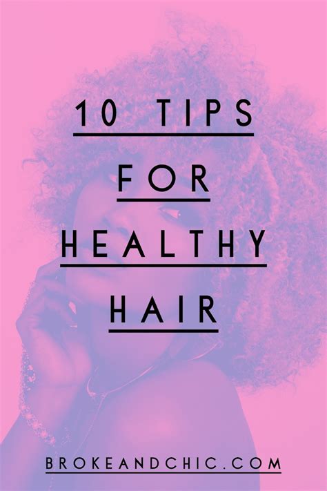 Hair Care: 10 Everyday Tips For Healthy Hair - Broke and Chic