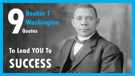 9 Booker T Washington Quotes To Lead You To Success