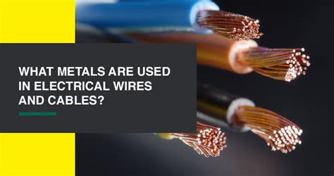 Common Metals That Are Used in Electrical Wires And Cables