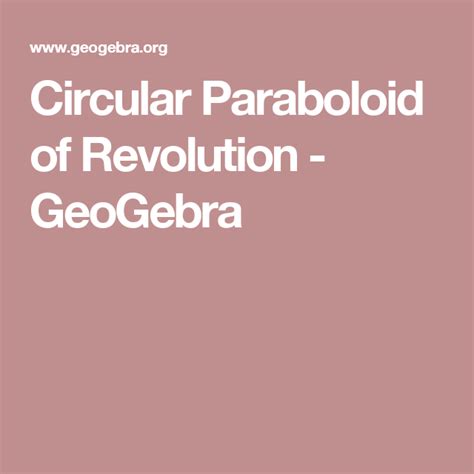 Circular Paraboloid of Revolution - GeoGebra Revolution