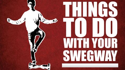 THINGS TO DO WITH YOUR SWEGWAY/HOVERBOARD - YouTube