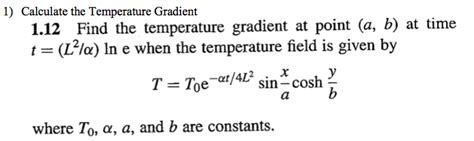 Solved Calculate the Temperature Gradient Find the | Chegg.com