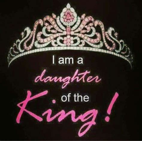 I am the daughter of a King! | Gods princess, Daughters of the king ...