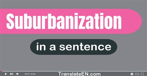 Use "Suburbanization" In A Sentence