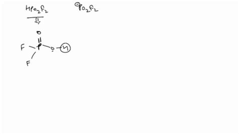 SOLVED:Draw the Lewis structures of the acid HPO2 F2 and its anion PO2 ...