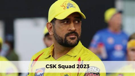 CSK Squad 2023 | CSK Team 2023 Players List | InningsBreak