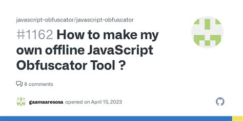 How to make my own offline JavaScript Obfuscator Tool ? · Issue #1162 ...