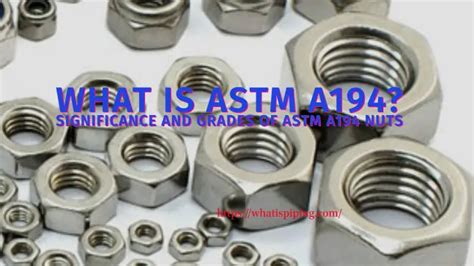 What is ASTM A194? Significance and Grades of ASTM A194 Nuts (PDF ...