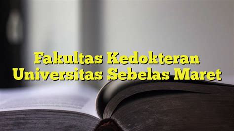 Fakultas Kedokteran Universitas Sebelas Maret - BelajarHijrah.com