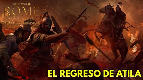 el regreso de ATILA - ROME total war REMASTERED - batallas históricas ...