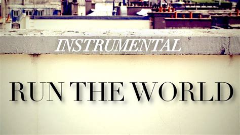 Run The World (Girls) (Extended Instrumental) - YouTube