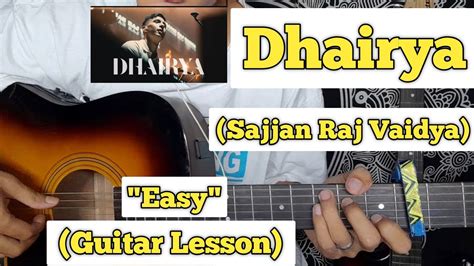 Dhairya - Sajjan Raj Vaidya | Guitar Lesson | Easy Chords | Acordes ...