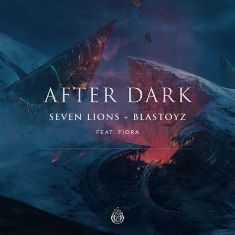 Seven Lions & Blastoyz – After Dark Lyrics | Genius Lyrics