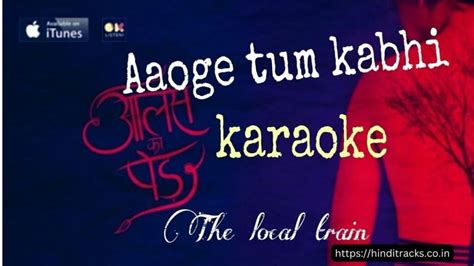 Aaoge Tum Kabhi lyrics In Hindi & English – The Local Train