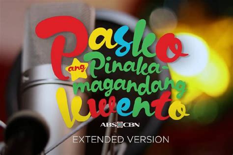 Extended version of 'Pasko Ang Pinakamagandang Kwento' released | ABS ...