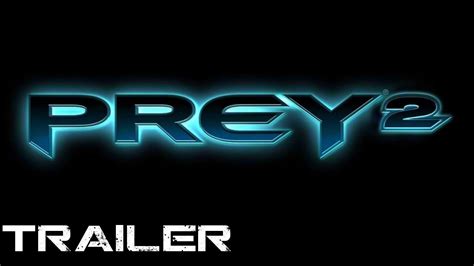 Prey 2 - Trailer [HD][HQ] - YouTube