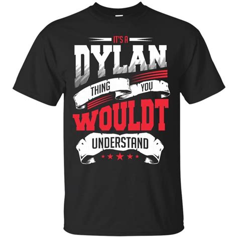 Dylan Shirts It's A Dylan Thing You Wouldn't Understand T-shirts Hoodies Sweatshirts