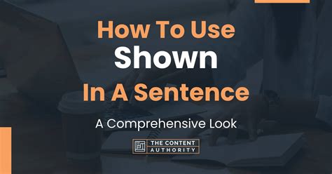 How To Use "Shown" In A Sentence: A Comprehensive Look