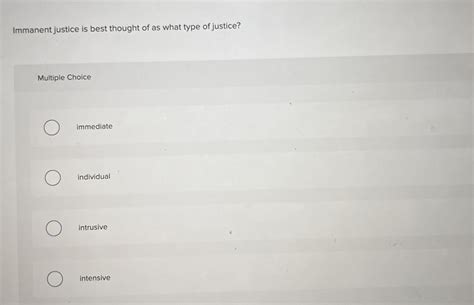 Solved Immanent justice is best thought of as what type of | Chegg.com