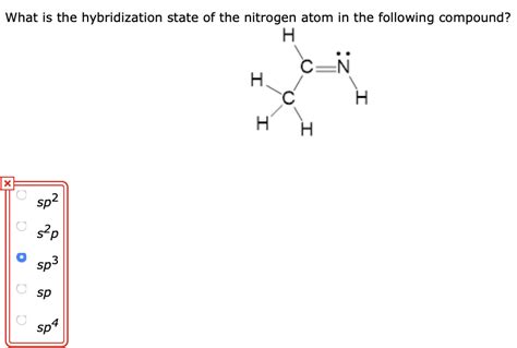 Solved What is the hybridization state of the nitrogen atom | Chegg.com