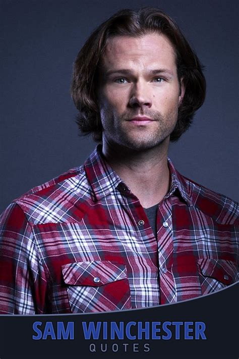 100+ Best 'Sam Winchester' Quotes | Scattered Quotes | Sam winchester, Winchester, Bobby singer