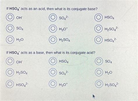 Solved If HSO4 acts as an acid, then what is its conjugate | Chegg.com