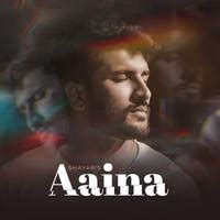 Aaina Song Download: Play & Listen Aaina Urdu MP3 Song by Jayed Sayyed @Gaana