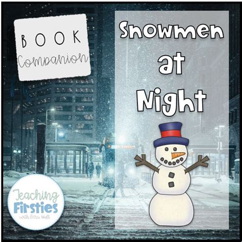 Snowmen at Night Activities | Snowmen at night, Snowman writing ...