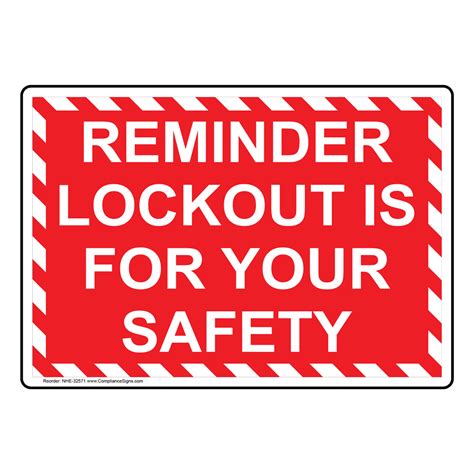 Lockout Tagout Sign - Reminder Lockout Is For Your Safety