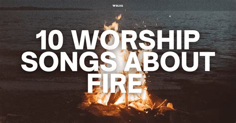 Worship Songs About Fire [With Tutorials] - Worship Online