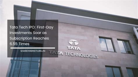 Tata Tech IPO: First-Day Investments Soar As Subscription Reaches 6.55 Times