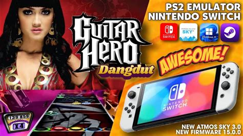 GUITAR HERO DANGDUT NINTENDO SWITCH - EMULATOR PS2 SWITCH - YUK UPGRADE FW 15.0.0 TERBARU - YouTube