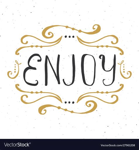 Enjoy lettering handwritten sign hand drawn Vector Image