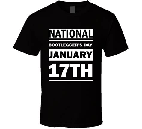 National Bootlegger's Day January 17th Calendar Day Shirt