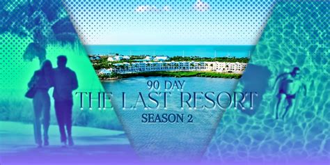 90 Day: The Last Resort Season 2 - Latest News, Cast & Everything We Know