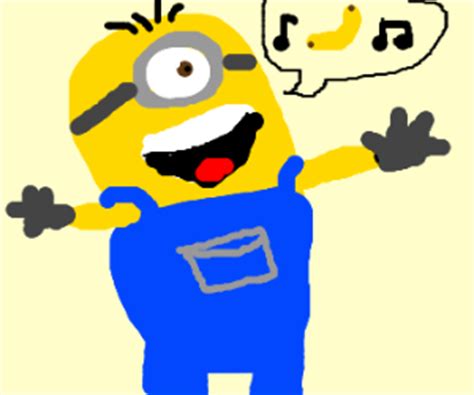 Minions singing the Banana song - Drawception