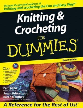 Knitting & Crocheting for Dummies by Pam Allen | Goodreads