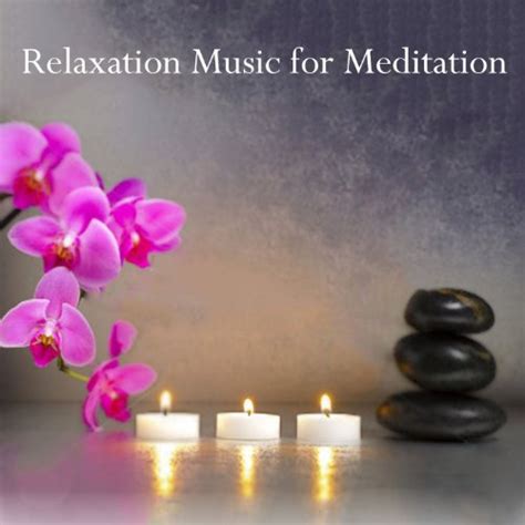 Relaxation Music for Meditation by Relaxation Ensemble & Andreas on ...