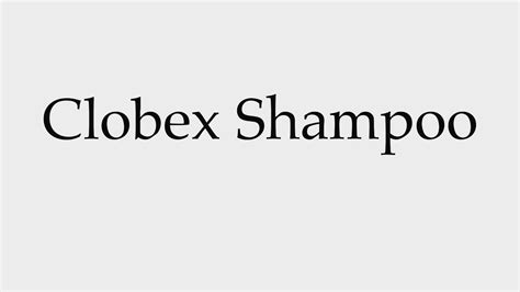 How to Pronounce Clobex Shampoo - YouTube