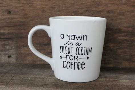 Funny Coffee Mug - A Yawn is a Silent Scream for Coffee - Hand Painted Mug, Handwritten 16 oz ...
