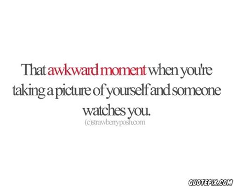 Awkward Moment Quotes. QuotesGram