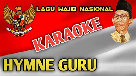 LAGU HARI GURU | HYMNE GURU KARAOKE | LAGU WAJIB NASIONAL - YouTube