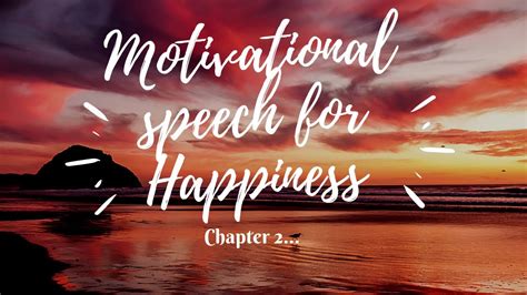 Motivational speech for Happiness Chapter 2 - YouTube