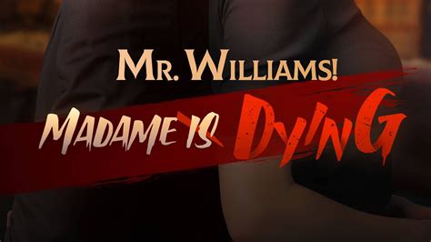 Mr.williams！Madame is dying！【Ep 06】 - YouTube